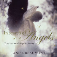 Title: In Search of Angels: True Stories of Hope & Beauty, Author: Janise Beaumont