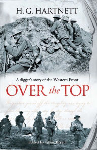 Title: Over the Top: A Digger's Story of the Western Front, Author: H. G. Hartnett