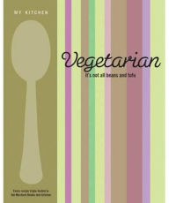 Title: Vegetarian: It's Not All Beans and Tofu., Author: 