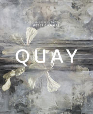 Title: Quay: food inspired by nature, Author: Peter Gilmore