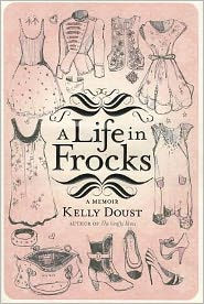 Title: A Life in Frocks: A Memoir, Author: Kelly Doust