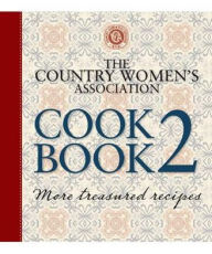 Title: The Country Women's Association Cookbook 2: More Treasured Recipes., Author: 