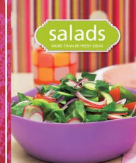 Title: Salads: More Than 80 Fresh Ideas., Author: 