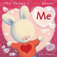 Title: The Things I Love About Me, Author: Trace Moroney