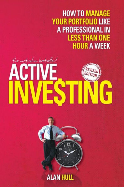 Active Investing: How to Manage Your Portfolio Like a Professional in Less than One Hour a Week