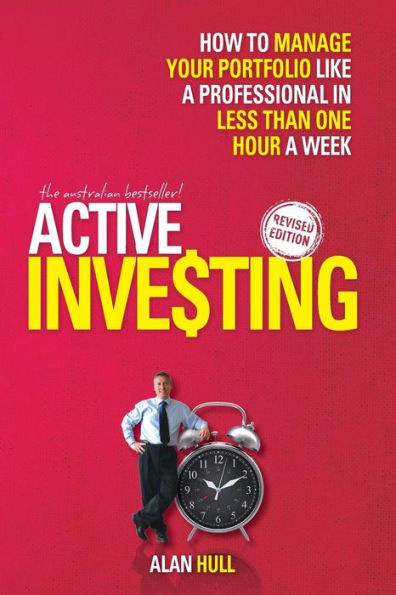 Active Investing: How to Manage Your Portfolio Like a Professional Less than One Hour Week