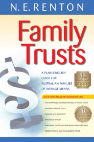 Title: Family Trusts: A Plain English Guide for Australian Families of Average Means, Author: N. E. Renton