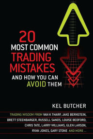 Title: 20 Most Common Trading Mistakes: And How You Can Avoid Them, Author: Kel Butcher