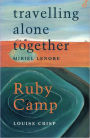 Travelling Alone Together /Ruby Camp