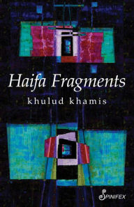 Title: Haifa Fragments, Author: khulud khamis