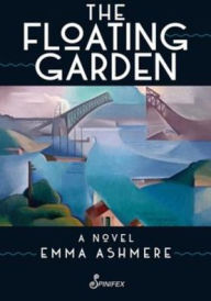 Title: The Floating Garden: A Novel, Author: Emma Ashmere