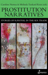 Title: Prostitution Narratives: Stories of Survival in the Sex Trade, Author: Rachel Moran