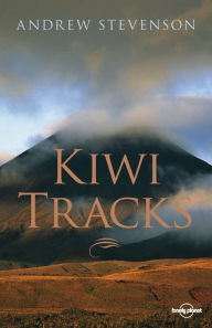 Title: Kiwi Tracks: A New Zealand Journey, Author: Andrew Stevenson