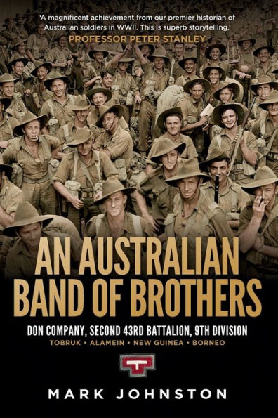 An Australian Band of Brothers: Don Company, Second 43rd Battalion, 9th Division