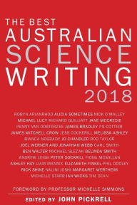 Title: The Best Australian Science Writing 2018, Author: John Pickrell
