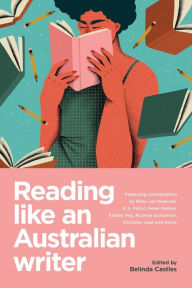 Title: Reading Like an Australian Writer, Author: Belinda Castles