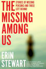 The Missing Among Us: Stories of Missing Persons and Those Left Behind