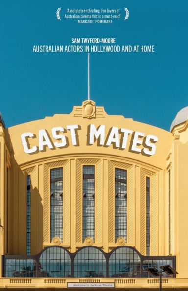 Cast Mates: Australian Actors Hollywood and at Home