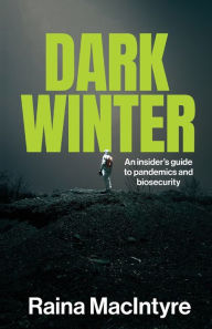 Free audio books to download onto ipod Dark Winter: An insider's guide to pandemics and biosecurity  9781742237671 by Raina MacIntyre, Raina MacIntyre