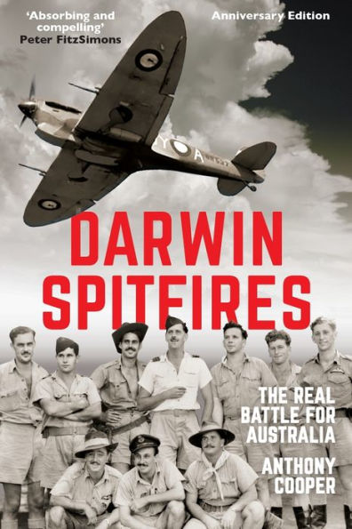 Darwin Spitfires: The real battle for Australia, New Edition