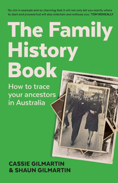 The Family History Book: How to find and research your ancestors Australia