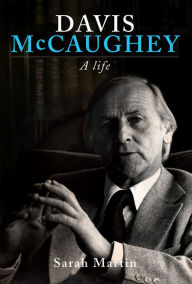 Title: Davis McCaughey: A Life, Author: Sarah Martin