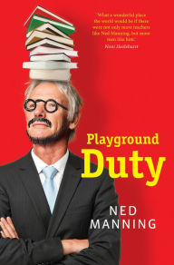 Title: Playground Duty, Author: Ned Manning