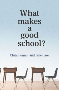 Title: What Makes a Good School?, Author: Chris Bonner