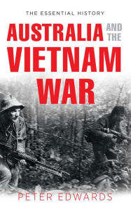 Title: Australia and the Vietnam War, Author: Peter Edwards