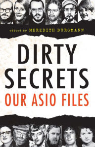 Title: Dirty Secrets: Our ASIO files, Author: Meredith Burgmann