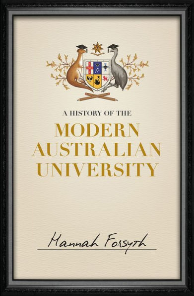 A History of the Modern Australian University