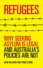 Refugees: Why seeking asylum is legal and Australia's policies are not