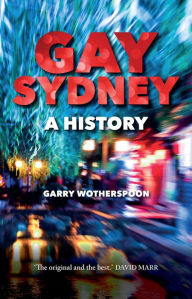 Title: Gay Sydney: A History, Author: Garry Wotherspoon