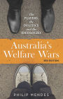 Australia's Welfare Wars: The Players, the Politics and the Ideologies