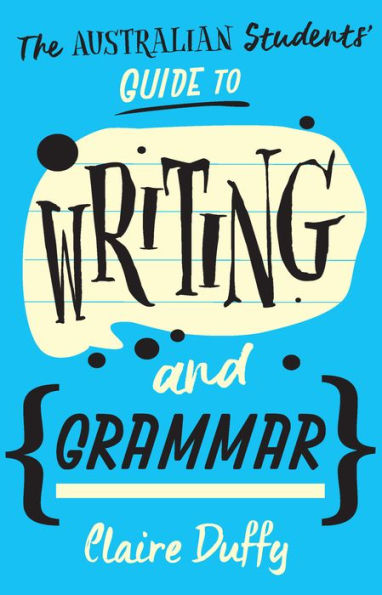 The Australian Students' Guide to Writing and Grammar