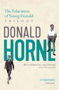 Title: The Education of Young Donald Trilogy: Including Confessions of a New Boy and Portrait of an Optimist, Author: Julia Horne