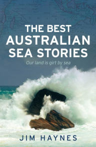 Title: The Best Australian Sea Stories, Author: Jim Haynes