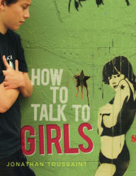 Title: How to Talk to Girls, Author: Jonathan Toussaint
