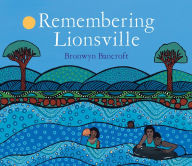 Title: Remembering Lionsville, Author: Bronwyn Bancroft