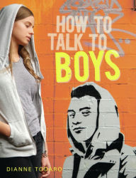 Title: How to Talk to Boys, Author: Dianne Todaro