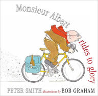 Title: Monsieur Albert Rides to Glory, Author: Peter Smith