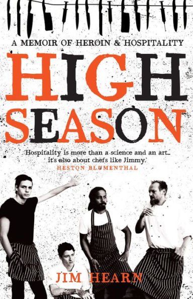 High Season: A Memoir of Heroin & Hospitality