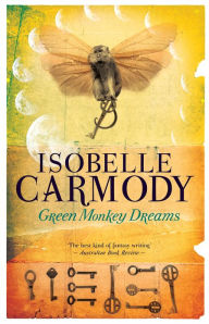 Title: Green Monkey Dreams, Author: Isobelle Carmody