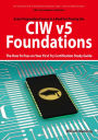 Alternative view 2 of CIW v5 Foundations: 11D0-510 Exam Certification Exam Preparation Course in a Book for Passing the CIW v5 Foundations Exam - The How To Pass on Your First Try Certification Study Guide: 11D0-510 Exam Certification Exam Preparation Course in a Book for Pass