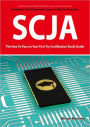 SCJA Exam Certification Exam Preparation Course in a Book for Passing the SCJA CX-310-019 Exam - The How To Pass on Your First Try Certification Study Guide