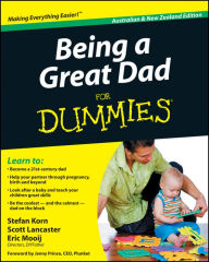 Title: Being a Great Dad For Dummies, Australian and New Zealand Edition, Author: Stefan Korn