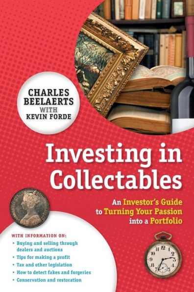 Investing Collectables: An Investor's Guide to Turning Your Passion Into a Portfolio