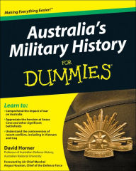 Title: Australia's Military History For Dummies, Author: David Horner