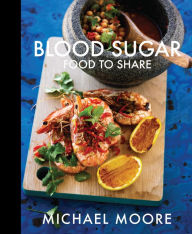 Title: Blood Sugar: Food to Share, Author: Michael Moore