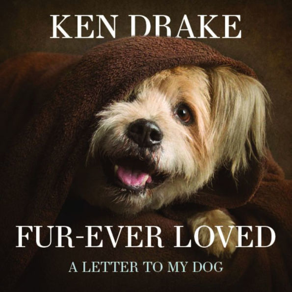 Fur-Ever Loved: A Letter to My Dog